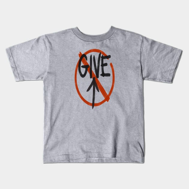 Don't Give Up Kids T-Shirt by Owllee Designs